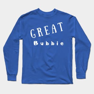 Great Bubbie Long Sleeve T-Shirt